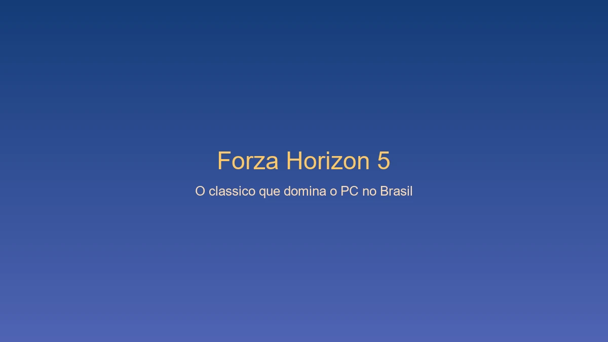 Forza horizon 5 o melhor jogo de corrida para pc no brasil em 2026