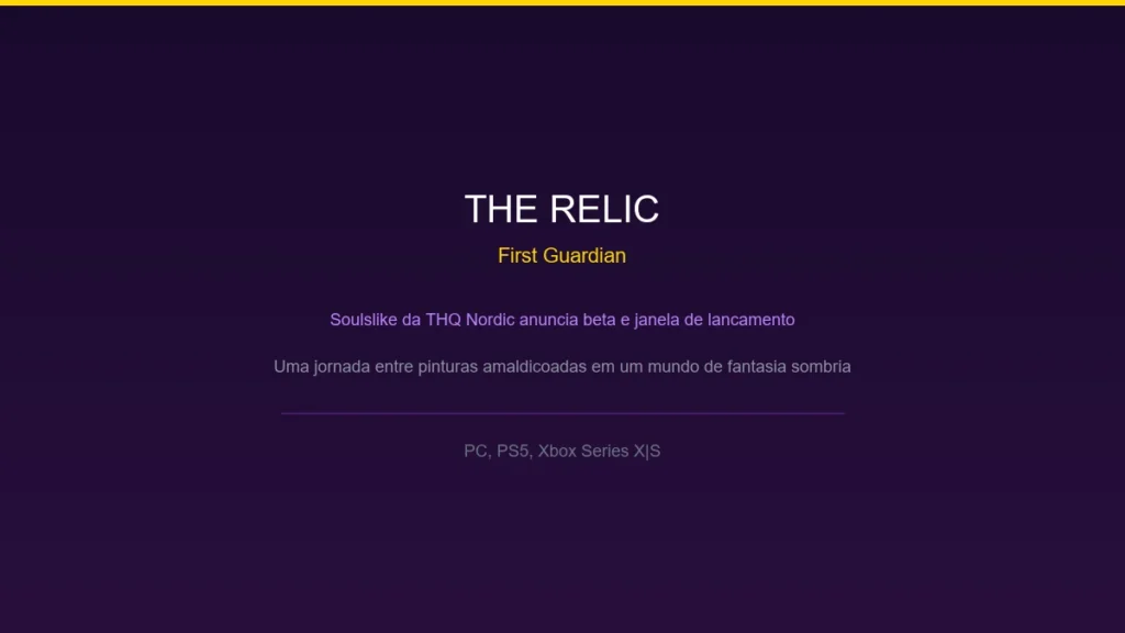 The relic: first guardian – soulslike da thq nordic anuncia beta e data de lancamento