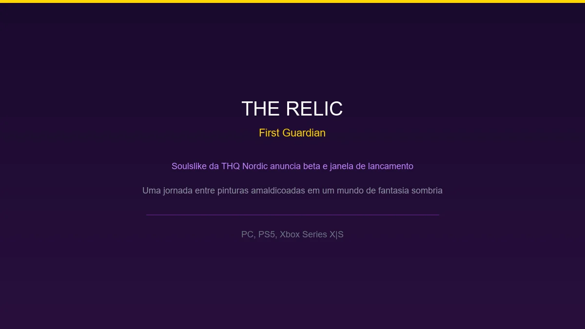 The relic: first guardian – soulslike da thq nordic anuncia beta e data de lancamento