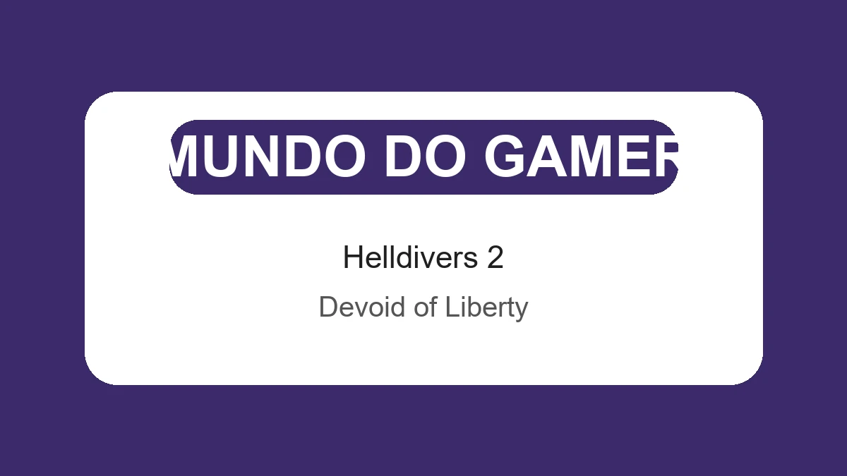 Imagem final com badge da categoria Mundo do Gamer sobre a atualização Devoid of Liberty de Helldivers 2 em agosto de 2026