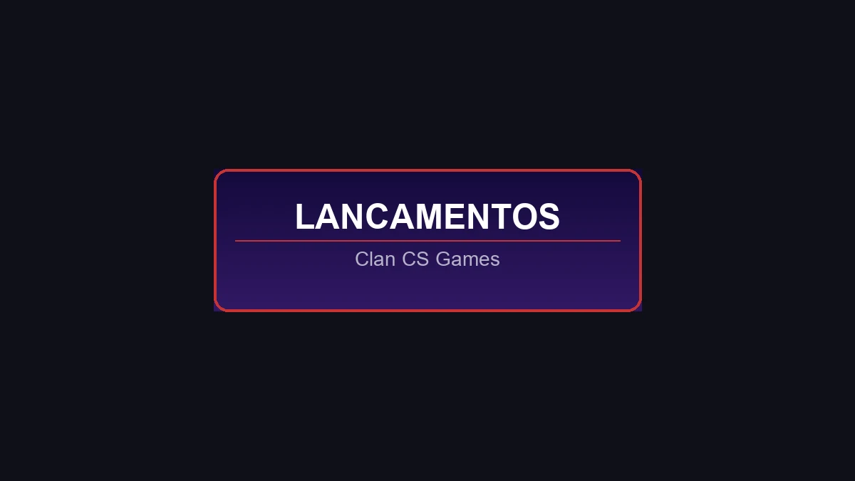 Badge Lançamentos - Clan CS Games